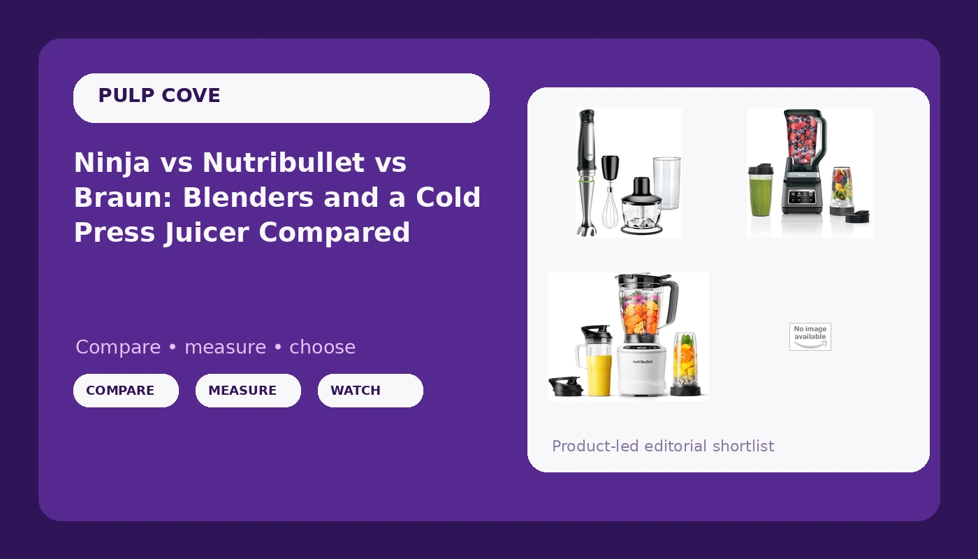 Ninja vs Nutribullet vs Braun: Blenders and a Cold Press Juicer Compared