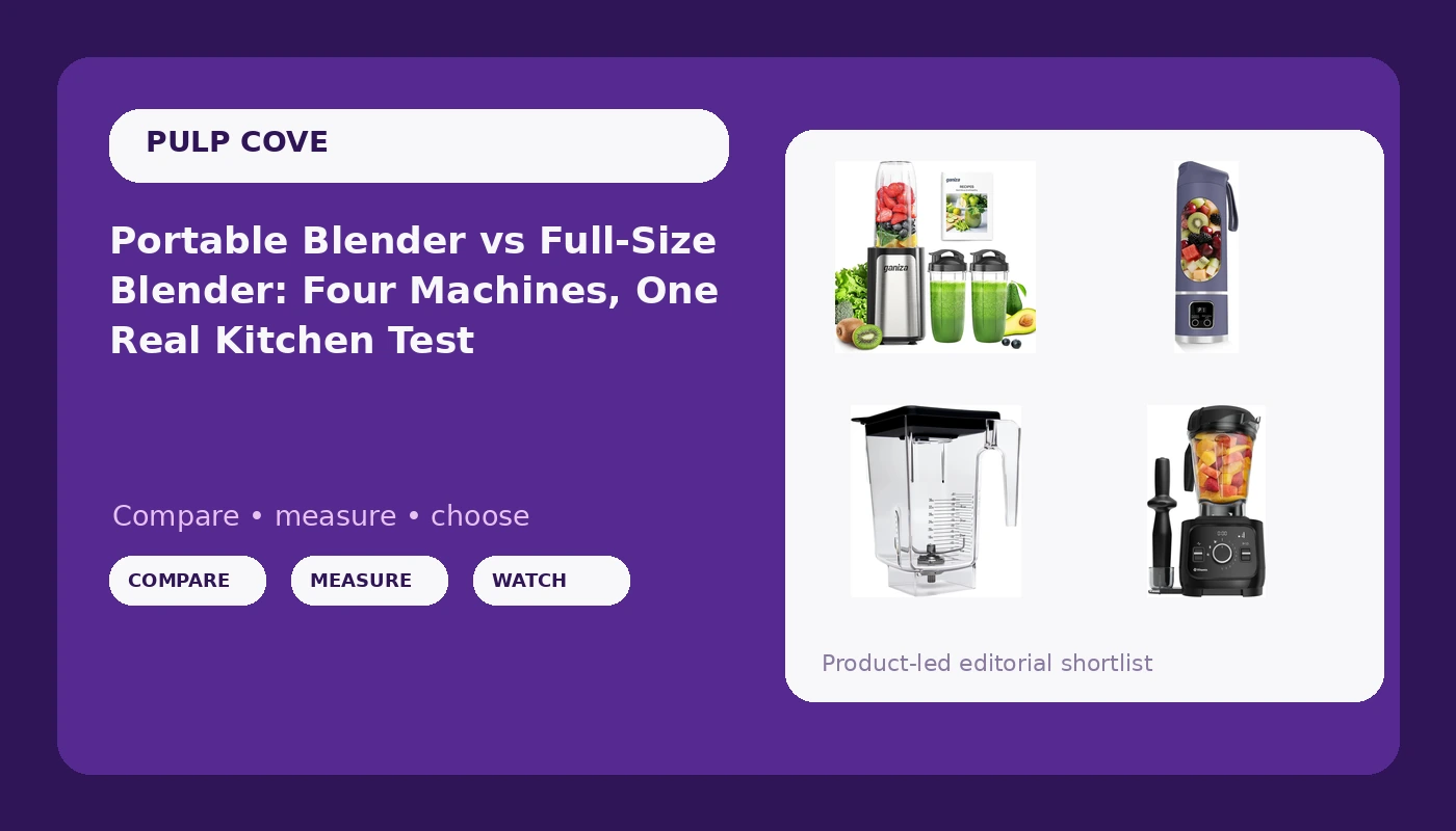 Portable Blender vs Full-Size Blender: Four Machines, One Real Kitchen Test